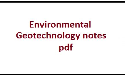 Environmental Geotechnology notes pdf